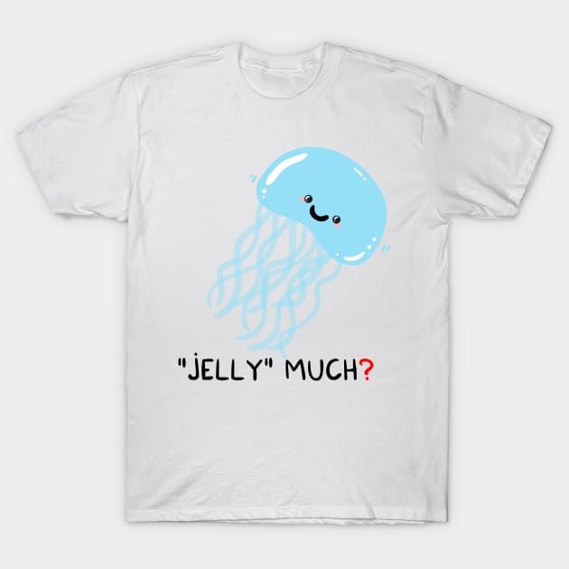 Jelly much? T-Shirt by adrianserghie